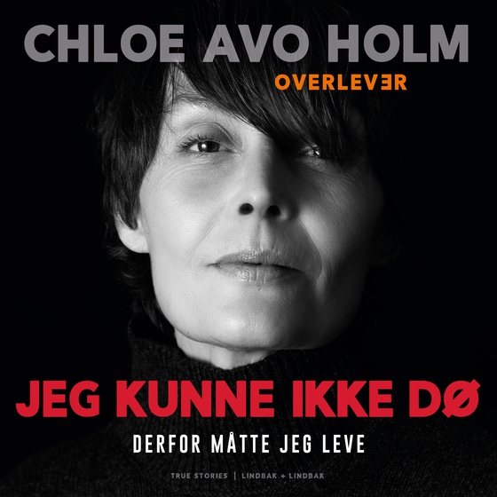 Jeg kunne ikke dø - Derfor måtte jeg leve (lydbog) af Chloe Avo Holm