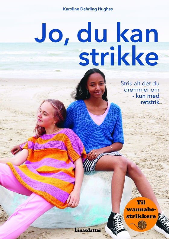 Jo, du kan strikke - Strik alt det du drømmer om - kun med retstrik (e-bog) af Karoline Dahrling Hughes