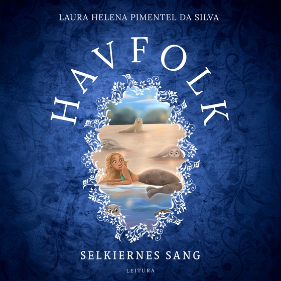 Havfolk - Selkiernes sang (lydbog) af Laura Helena Pimentel da Silva