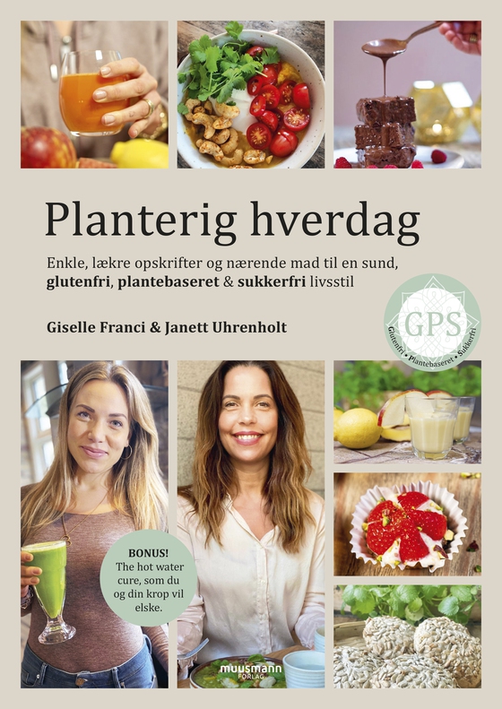 Planterig hverdag - Enkle, lækre opskrifter og nærende mad til en sund, glutenfri, plantebaseret & sukkerfri livsstil (e-bog) af Giselle Franci