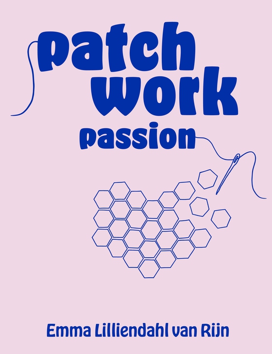 Patchwork passion (e-bog) af Emma Lilliendahl van Rijn