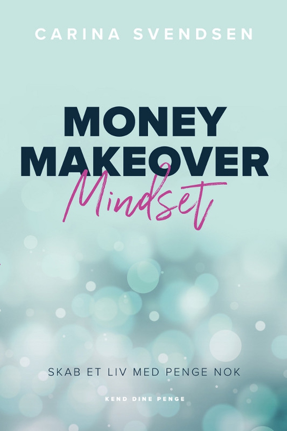 Money Makeover Mindset (lydbog) af Carina Svendsen