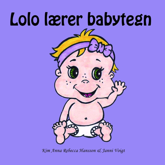 Lolo Lærer Babytegn - En pegebog med babytegn (e-bog) af Kim Anna Rebecca Hansson