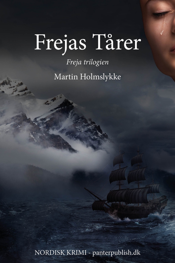 Frejas Tårer - Freja-trilogien III - En nordisk krimi (lydbog) af Martin Holmslykke