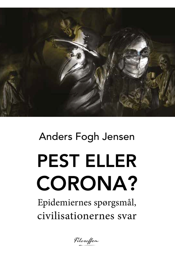 Pest eller Corona - Epidemiernes spørgsmål, civilisationernes svar (e-bog) af Anders Fogh Jensen