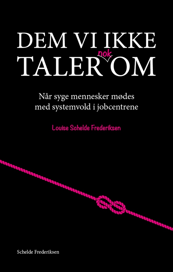 Dem vi ikke taler nok om - Når syge mennesker mødes med systemvold i jobcentrene (lydbog) af Louise Schelde Frederiksen
