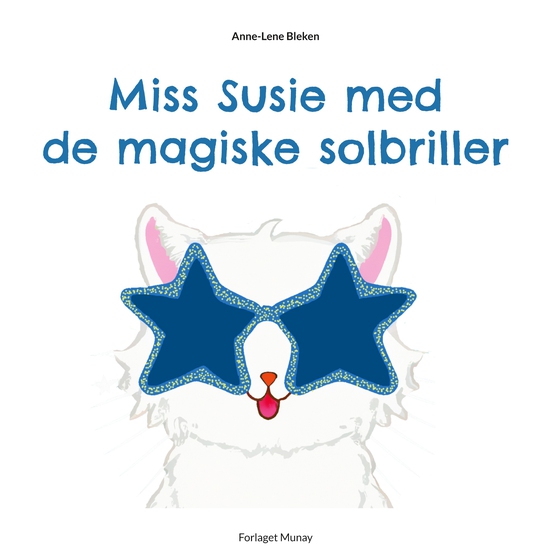 Miss Susie med de magiske solbriller (e-bog) af Anne-Lene Bleken
