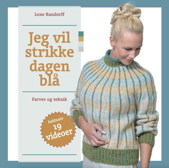 Jeg vil strikke dagen blå - Farver og teknik (e-bog) af Lene Randorff