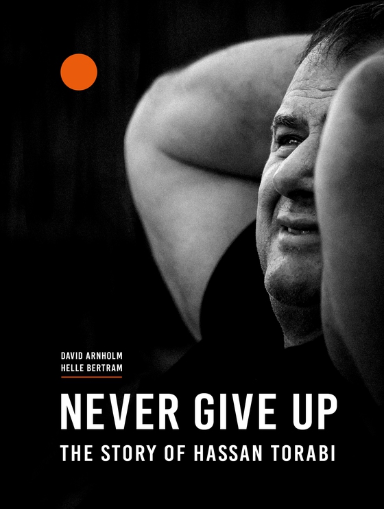 Never Give Up - The Story of Hassan Torabi