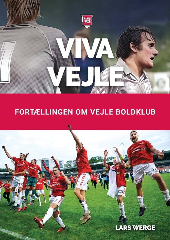 Viva Vejle - Fortællingen om Vejle Boldklub (e-bog) af Lars Werge