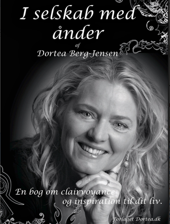 I selskab med ånder - En bog om clairvoyance og inspiration til dit liv. (e-bog) af Dortea Berg-Jensen