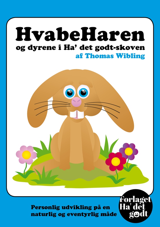 HvabeHaren og dyrene i Ha' det godt-skoven (lydbog) af Thomas Wibling