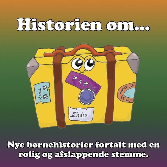 Historien om... 1 – afslappende fortællinger for børn og barnlige sjæle - - afslappende fortællinger baseret på principper fra mindfulness (lydbog) af Stig Seberg