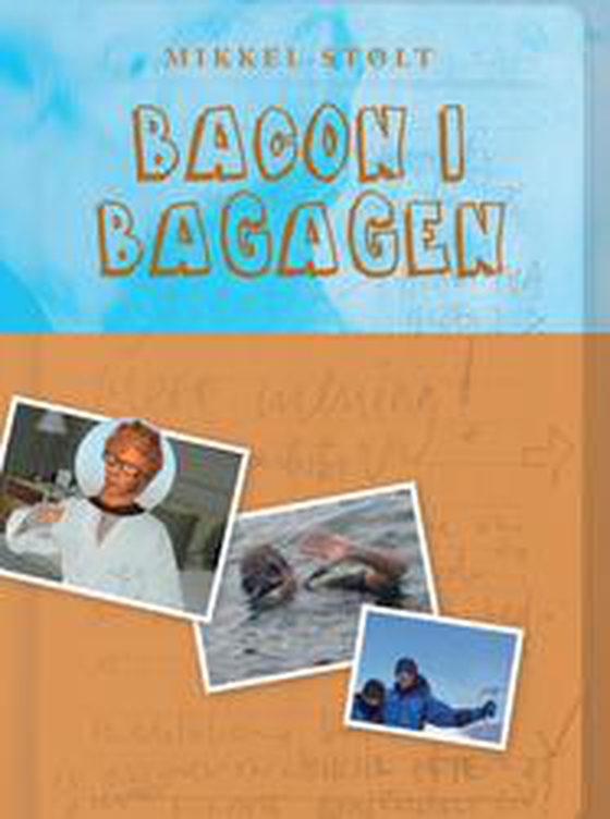 Bacon i bagagen (e-bog) af Mikkel Stolt