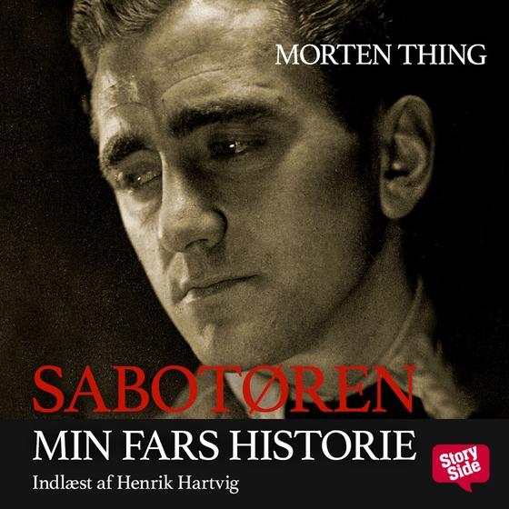 Sabotøren - Min fars historie (lydbog) af Morten Thing