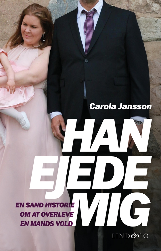 Han ejede mig - En sand historie om at overleve en mands vold (e-bog) af Carola Jansson
