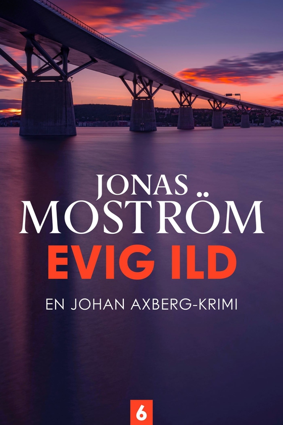 Evig ild - 6 - En Johan Axberg-krimi 6 (e-bog) af Jonas Moström