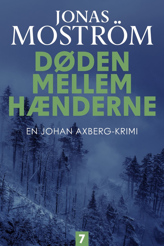 Døden mellem hænderne - 7 - En Johan Axberg-krimi 7 (e-bog) af Jonas Moström