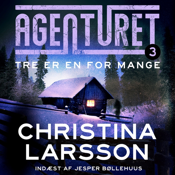 Agenturet 3 - Tre er en for mange (lydbog) af Christina Larsson