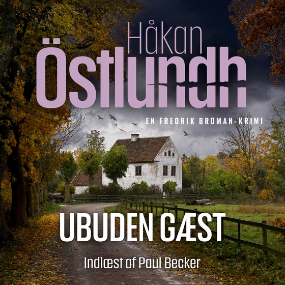 Fredrik Broman 5 - Ubuden gæst (lydbog) af Håkan Östlundh