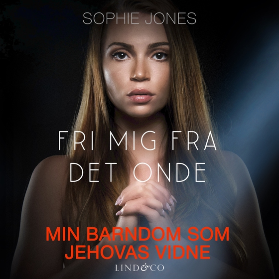 Fri mig fra det onde - Min barndom som Jehovas Vidne (e-bog) af Sophie Jones