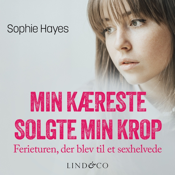Min kæreste solgte min krop - Ferieturen, der blev til et sexhelvede (lydbog) af Sophie Hayes
