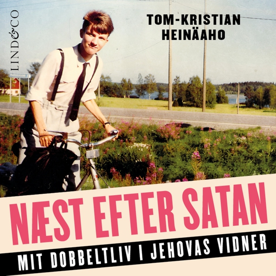Næst efter Satan - Mit dobbeltliv i Jehovas Vidner (e-bog) af Tom-Kristian Heinäaho
