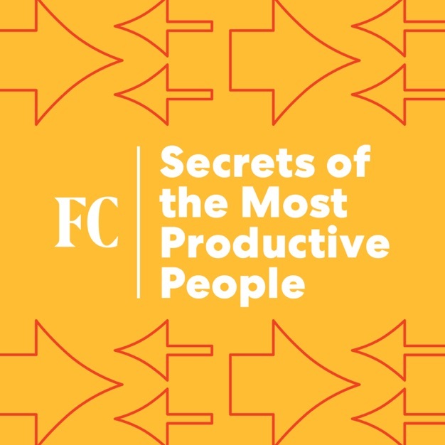Secrets Of The Most Productive People by Fast Company