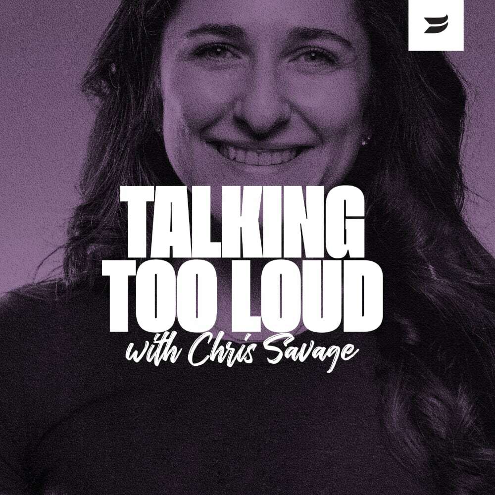 Talking Too Loud with Chris Savage