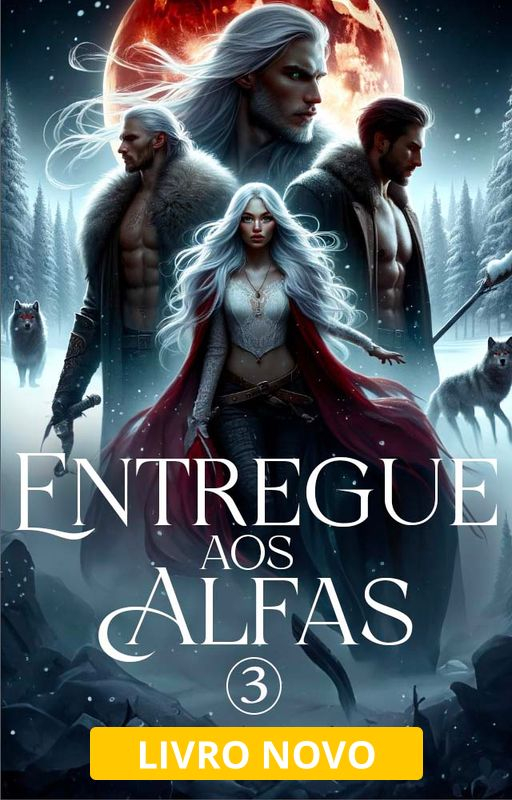 Entregue aos Alfas - Livro 3 - Capa do livro