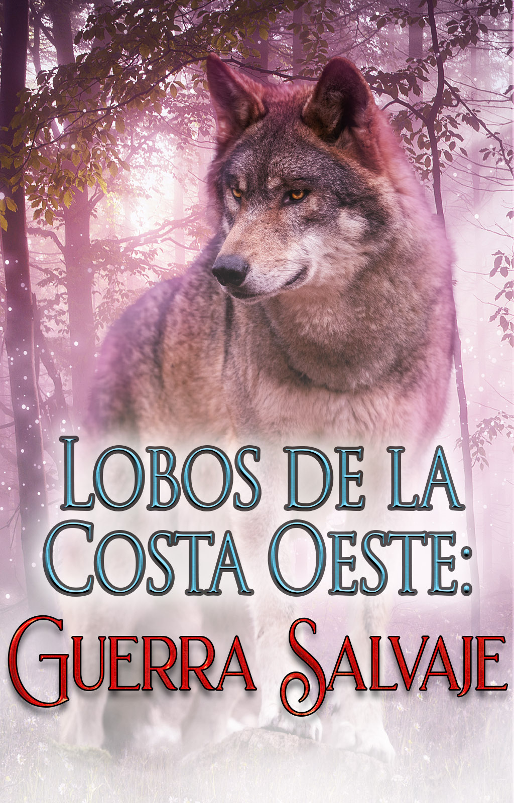 Lobos de la Costa Oeste: Guerra salvaje - Portada del libro