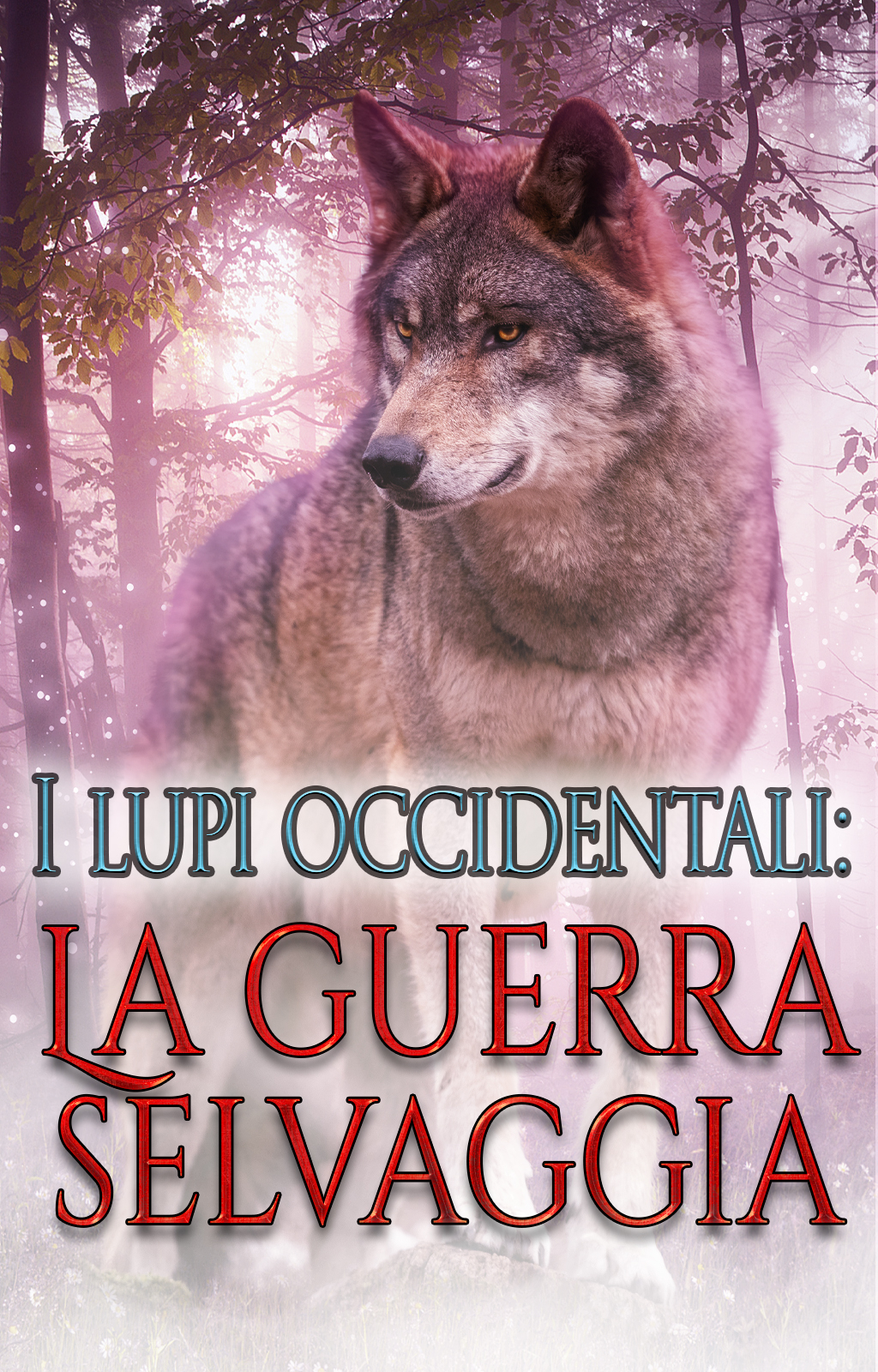 I lupi occidentali - La Guerra Selvaggia - Copertina