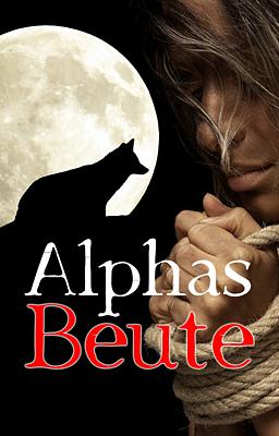 Alphas Beute  - Buchumschlag