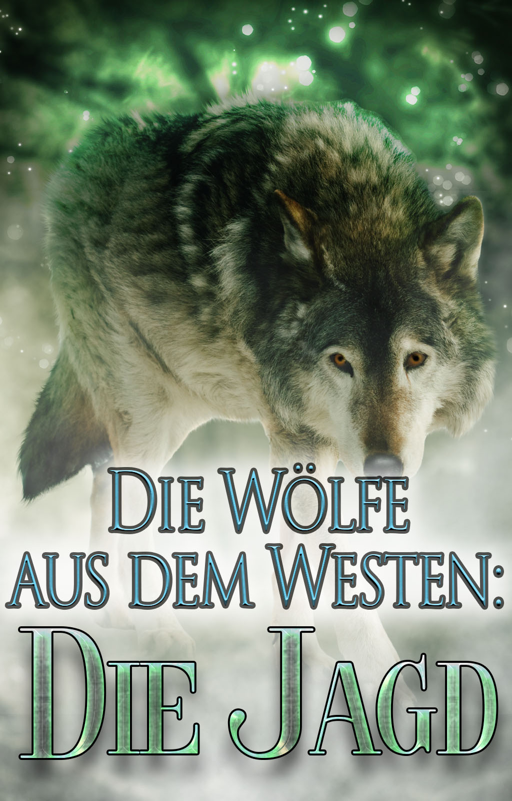 Die Wölfe aus dem Westen: Die Jagd  - Buchumschlag