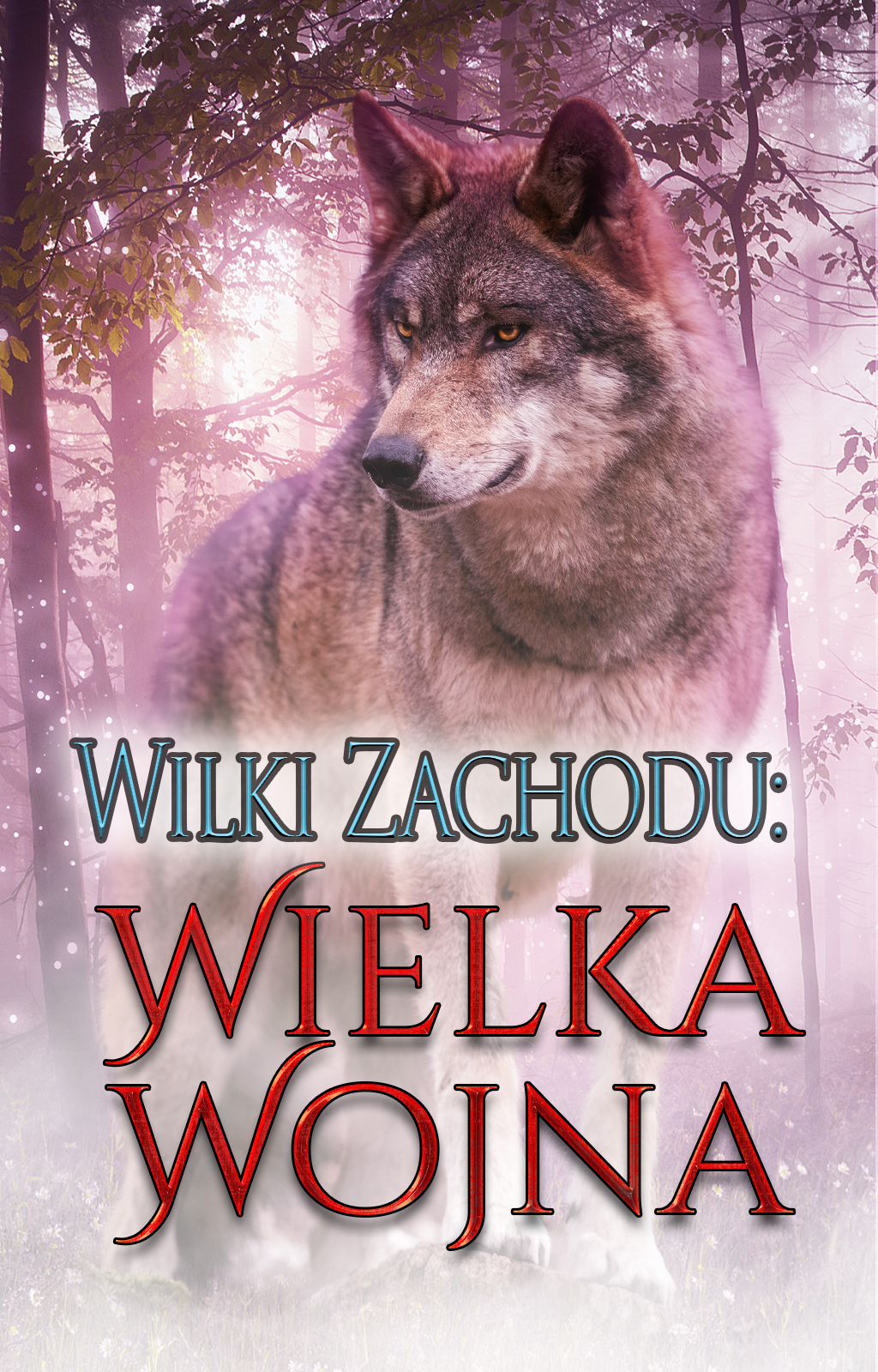 Wilki Zachodu: Wielka Wojna - Okładka książki