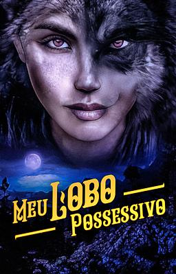 Meu Lobo Possessivo - Capa do livro