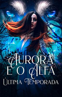 Alfa e Aurora: Última Temporada - Capa do livro