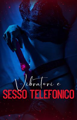 Vibratori e sesso telefonico - Copertina