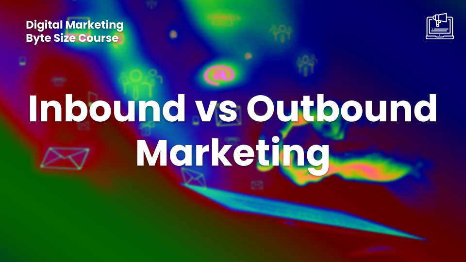 Inbound vs. Outbound - The 2 Most Important Marketing Formats