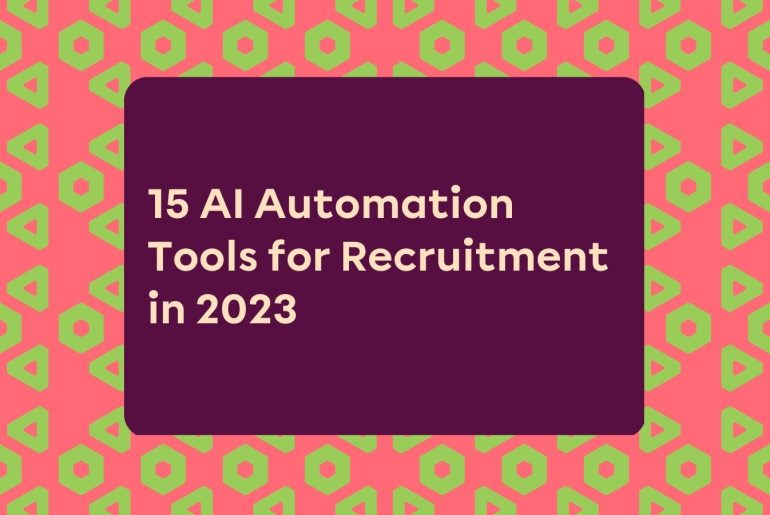 15 AI Automation Tools for Recruitment in 2023 15 AI Automation Tools for Recruitment in 2023