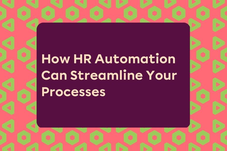 How HR Automation Can Streamline Your Processes How HR Automation Can Streamline Your Processes