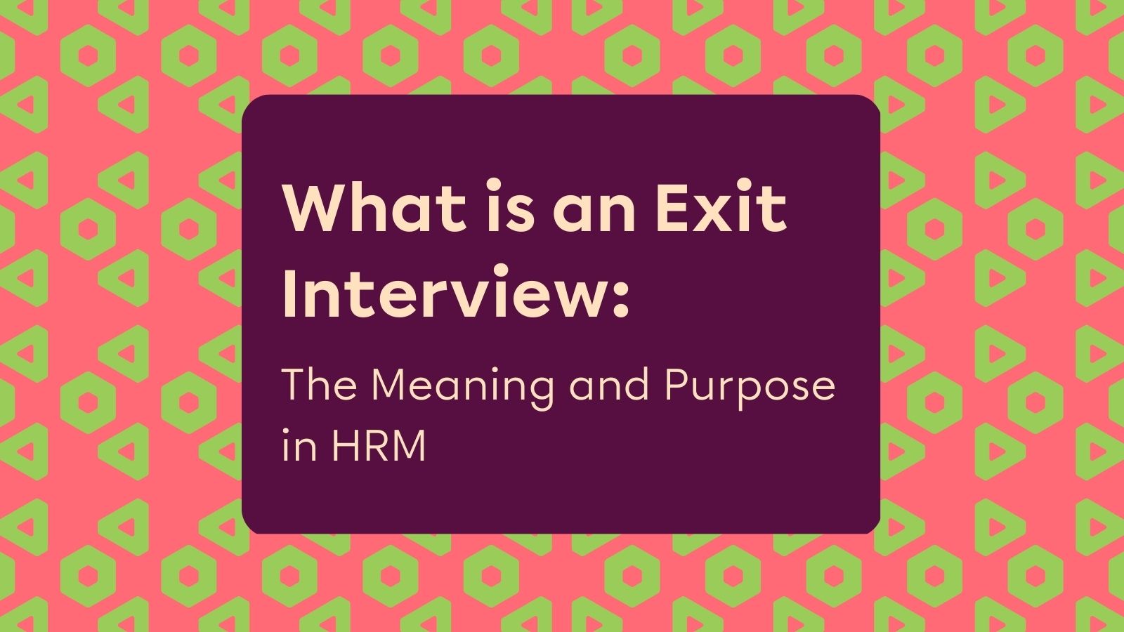 Exit Interview - Definition, Importance & Process, HRM Overview