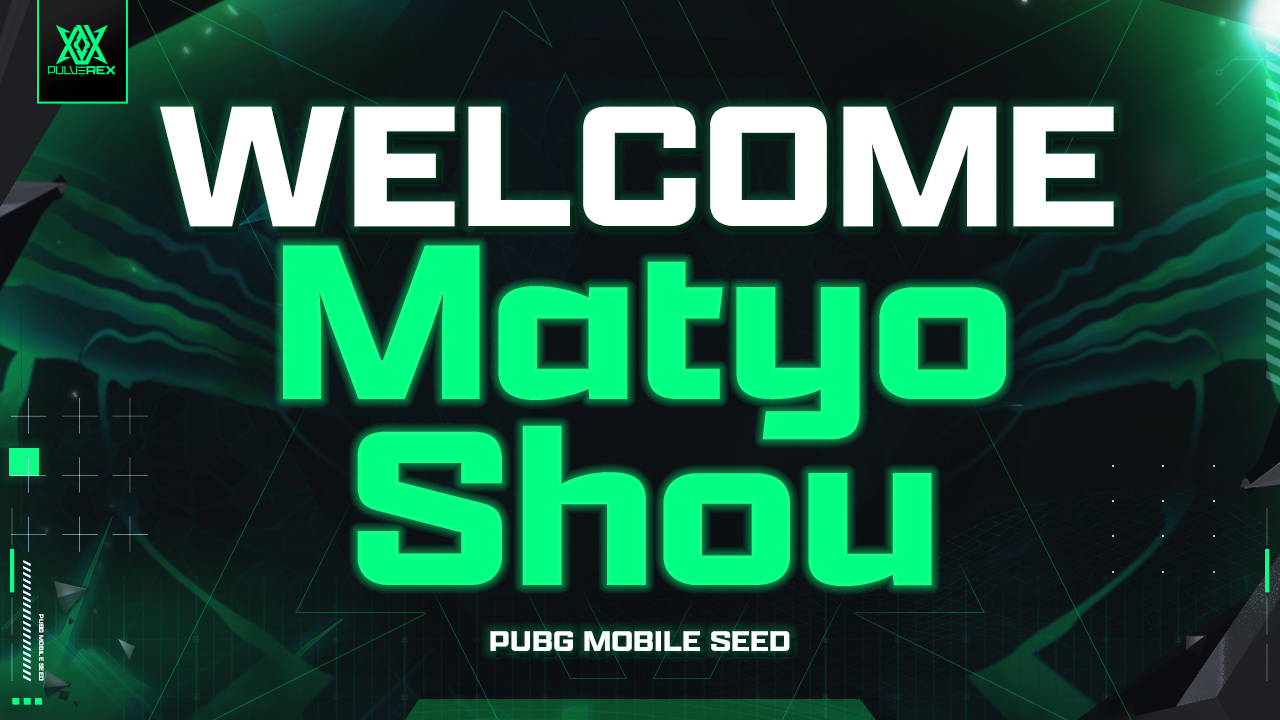 【PULVEREX】PUBG MOBILE SEED部門にMatyo・Shouが加入