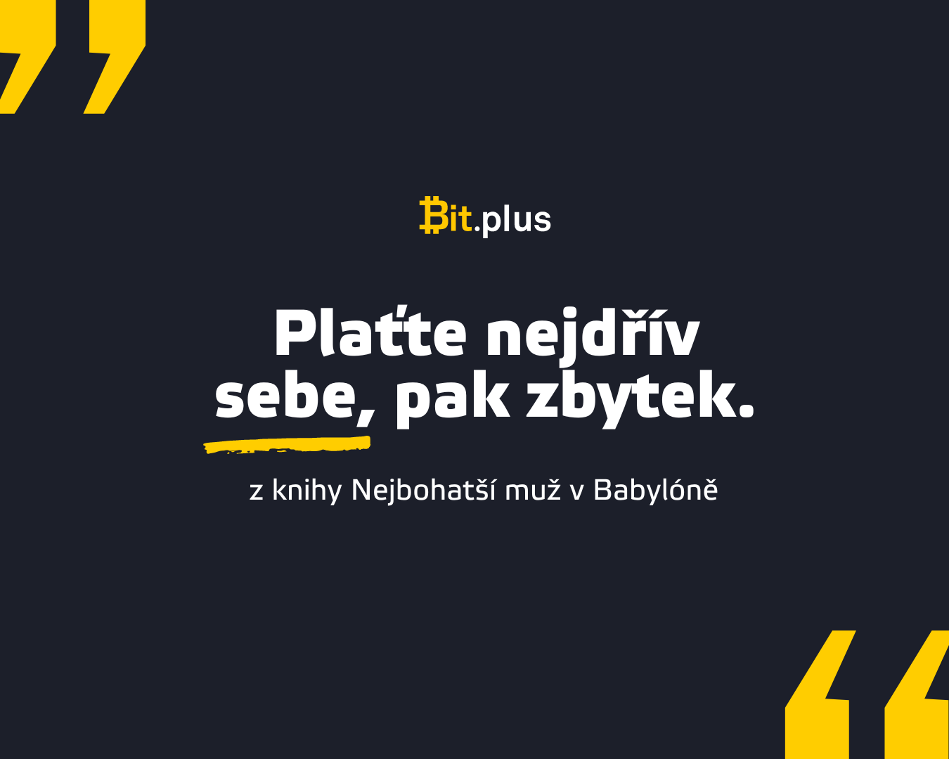 Investujte jako lidé v Babylóně. Plaťte nejdřív sobě