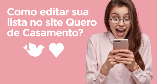 Como editar sua lista no site do Quero de Casamento?