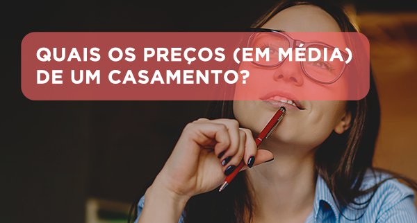 Quais os preços (em média) de um casamento?