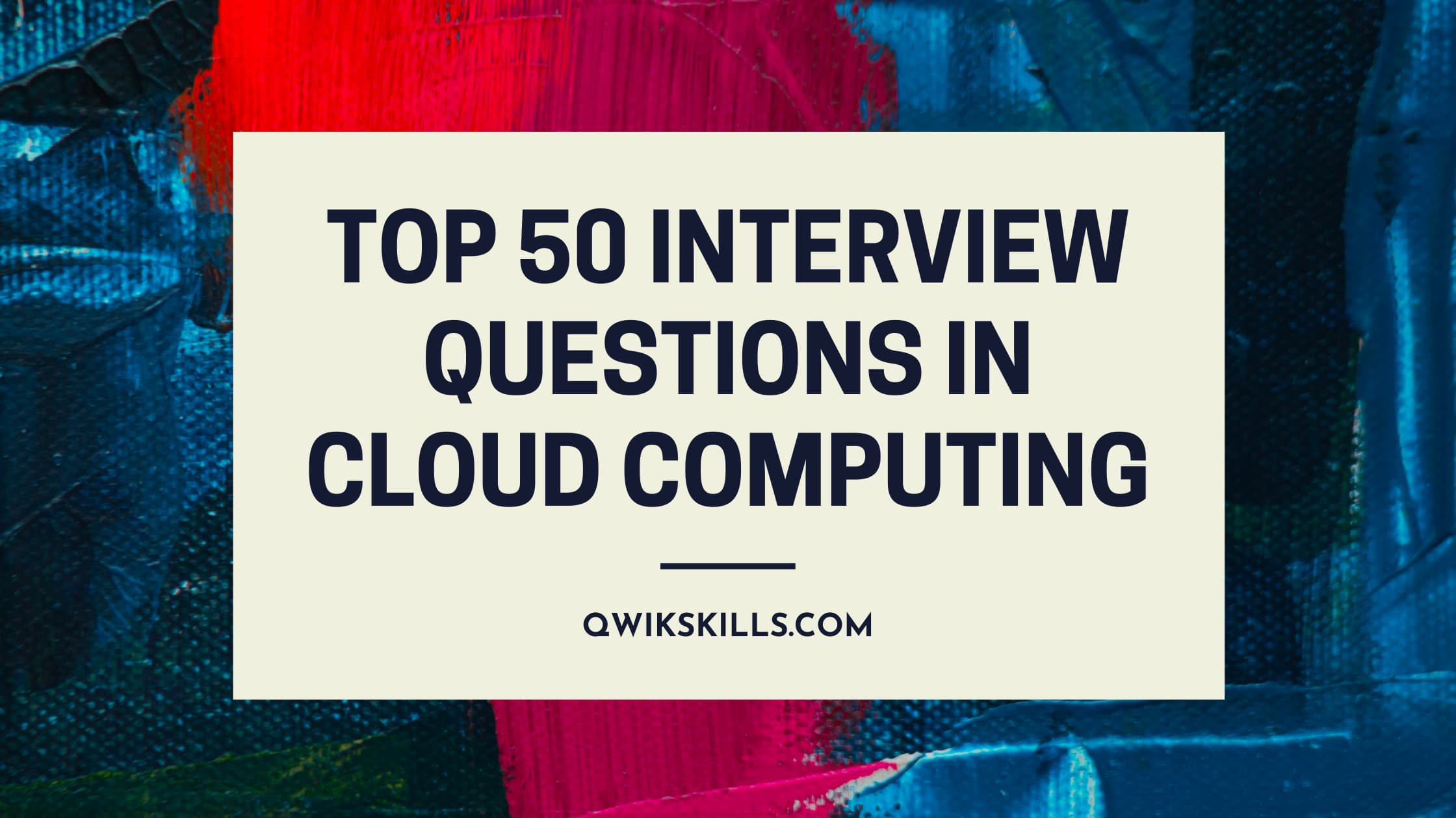 Top 50 Interview Questions for Cloud Experts