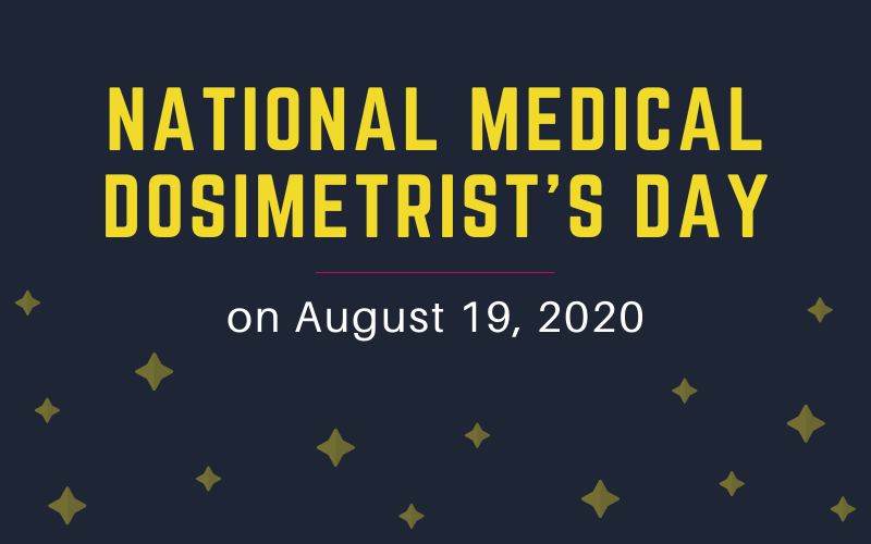 National Medical Dosimetrist’s Day Honoring Dosimetrists Radformation