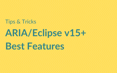 Tips and Tricks: ARIA/Eclipse v15+ Best Features