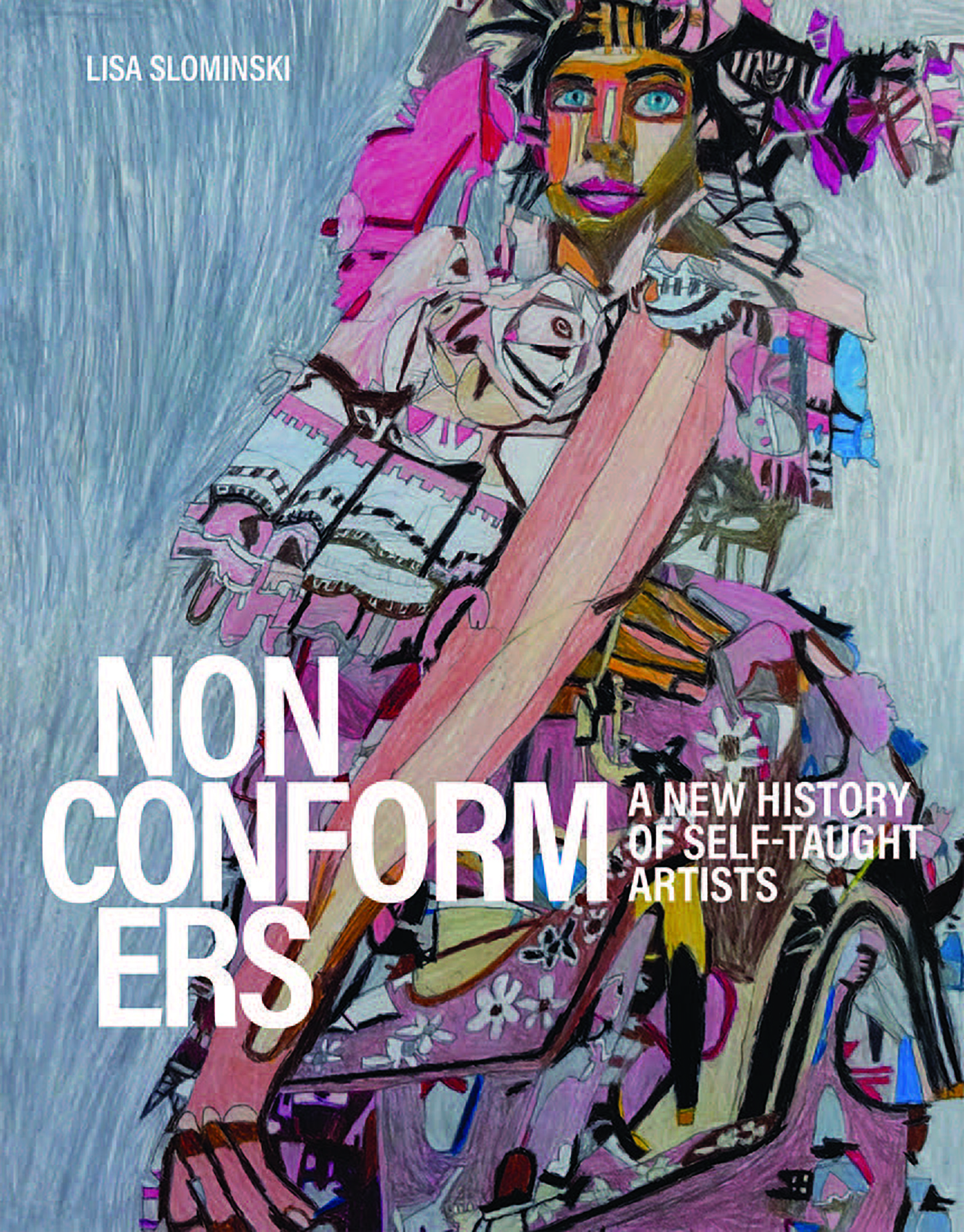 Lisa Slominski\'s Nonconformers: A New History of Self-Taught Artists – The  Brooklyn Rail